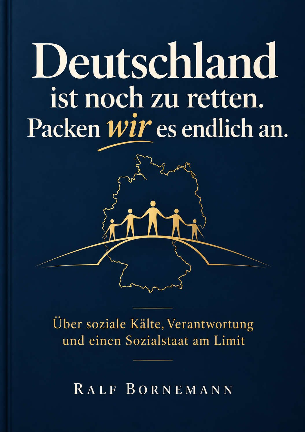 Buchcover Deutschland ist noch zu retten. Packen wir es endlich an. von Ralf Bornemann